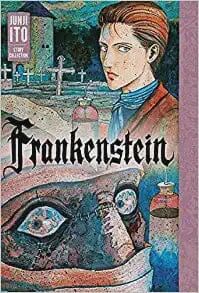 Frankenstein: Junji Ito Story Collection Hardcover Comics NEW Diamond Comic Distributors, Inc.
