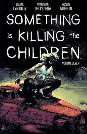 Something is Killing the Children Vol 7 Paperback Comics NEW Diamond Comic Distributors, Inc.