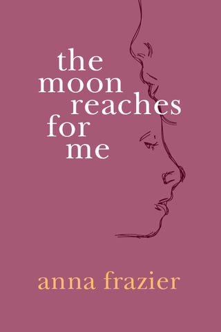 The Moon Reaches For Me, by Anna Frazier Books NEW Not specified