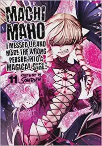 Machimaho: I Messed Up and Made the Wrong Person Into a Magical Girl! Vol. 11 Paperback Comics NEW Diamond Comic Distributors, Inc.