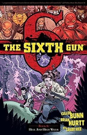 The Sixth Gun Vol. 8: Hell and High Water (8) Paperback Comics NEW Diamond Comic Distributors, Inc.